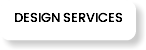 DESIGN SERVICES
