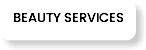 BEAUTY SERVICES