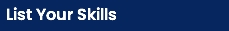 &nbsp;List Your Skills 