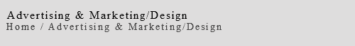 &nbsp;ADVERTISING & MARKETING/DESIGN Home / ADVERTISING & MARKETING/DESIGN